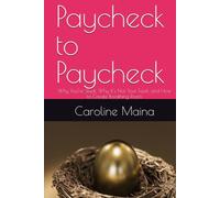 Paycheck to Paycheck: Why You’re Stuck, Why It’s Not Your Fault, and How to Create Breathing Room