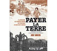 Payer la terre Joe Sacco (Auteur), Sidonie Van Den Dries (Traduction)