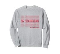 Payer Les Enseignants Plus de Soutien à l'activisme des éducateurs Sweatshirt