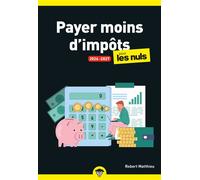 Payer moins d'impôts pour les Nuls 2026-2027 - Robert Matthieu - First - Poche - Etude