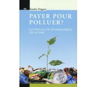 Payer pour polluer ? La fiscalité écologique en Suisse. - Sandra Daguet - Presses Polytechniques Romandes - broché - Etude