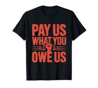 Payez-Nous ce Que Vous Nous devez Une déclaration de Justice T-Shirt