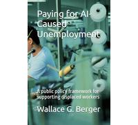 Paying for AI-Caused Unemployment: A public policy framework for supporting displaced workers