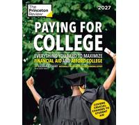 Paying for College, 2027 Everything You Need to Maximize Financial Aid and Afford College - The Princeton Review - Princeton Review - ebook (ePub) - Livre
