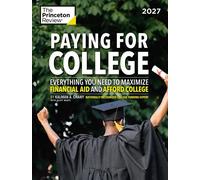 Paying for College, 2027 Everything You Need to Maximize Financial Aid and Afford College - The Princeton Review - Princeton Review - ebook (ePub) - Livre