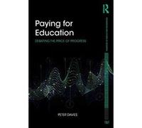 Paying for Education: Debating the Price of Progress (Foundations and Futures of Education) - [Version Originale] Inconnu (Auteur)
