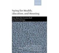 Paying for Health Education and Housing by Travers Tony Director Greater London Group Director Greater London Group London School of Economics Hardcover B Howard Glennerster, John Hills, Ross Hendry,