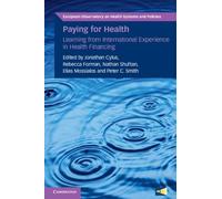 Paying for Health: Learning from International Experience in Health Financing