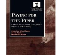 Paying for the Piper, Employment and Work Relations in Context Series Charles Woolfson, John Foster, Matthias Beck (Auteur)