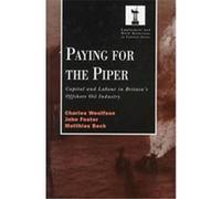 Paying for the Piper, Employment and Work Relations in Context Series Charles Woolfson, John Foster, Matthias Beck (Auteur)