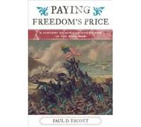 Paying Freedoms Price by Paul David Escott Paul David Escott, (Auteur)