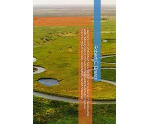 Payments for Watershed Services: A Practical Guide to Sustainable Water Management, Climate Change Adaptation, Ecosystem Services, Water Security, and Nature-Based Solutions