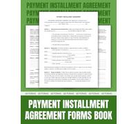 Payments Installment Agreement Forms Book, Agreement for Structured Payment Terms to Facilitate the Timely Repayment of Outstanding Balances.