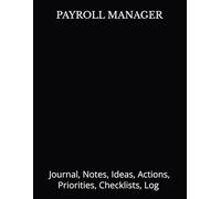 PAYROLL MANAGER: Journal, Notes, Ideas, Actions, Priorities, Checklists, Log | Tool for Daily Goal Setting Tracker | Time Management | Performance ... Journal Office Book Gifts for Meetings
