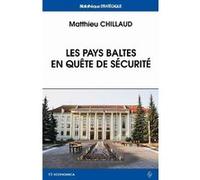Pays baltes en quete de securite (les) Matthieu Chillaud (Auteur)