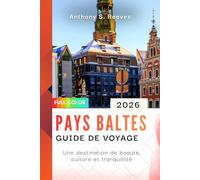 Pays baltes Guide de voyage 2026: Une destination de beauté, culture et tranquillité
