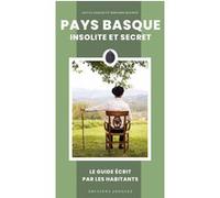 Pays basque insolite et secret Bernard Maymou (Auteur), Olivia Gemain (Auteur)