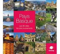 Pays Basque: Les 60 sites les plus surprenants