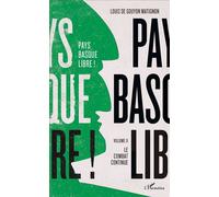 Pays basque libre ! Volume II - Le combat continue - Louis de Gouyon Matignon - L'harmattan - broché - Essai