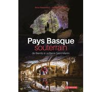 Pays basque souterrain (geste) - de biarritz a la pierre saint-martin (coll. bea De Biarritz à la Pierre Saint-Martin - Jacques Chauvin - Geste - broché - Beau livre