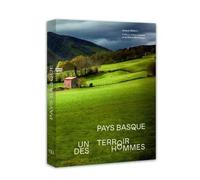 Pays Basque - Un Terroir, Des Hommes