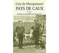 Pays De Caux Volume 3 Les Chasseurs