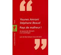 Pays De Malheur ! - Un Jeune De Cité Écrit À Un Sociologue - Suivi De Des Lecteurs Nous Ont Écrit