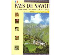 Pays de Savoie. 14 itinéraires en Savoie et Haute-Savoie