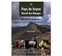 Pays De Seyne, Massif Des Monges - Découverte Botanique Bernard Overal Bernard Overal (Auteur)