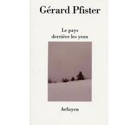 PAYS DERRIERE LES YEUX (LE)