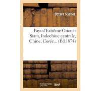 Pays d'Extrême-Orient : Siam, Indochine centrale, Chine, Corée (Éd.1874)