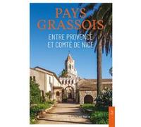 Pays grassois, entre Provence et Comté de Nice Jean-Pierre Marrin (Auteur), Pierre Mortimore (Auteur), Joël Giacchero (Auteur)