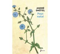 André Dhôtel – Pays natal – Phebus Creation