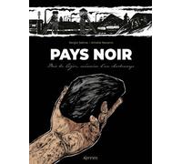 Pays Noir - Bois Du Cazier, Mémoires D'un Charbonnage