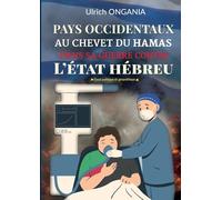 Pays occidentaux au chevet du Hamas dans sa Guerre contre l'État Hébreu: Essai politique et géopolitique