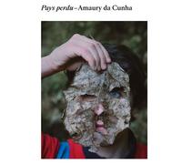 Pays perdu - Amaury Da Cunha - Filigranes Eds - broché - Monographie