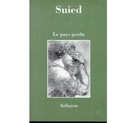 Pays perdu (le) - Suied - Arfuyen - relié - Livre