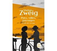 Pays, villes, paysages Stefan Zweig (Auteur)