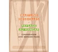 Paysage au hangar Conversation avec Bernard Pagès 2024 - Maryline Desbiolles - Sabine Wespieser Eds - broché - Roman