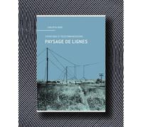 Paysage de lignes L'esthétique des télécommunications - Carlotta Daro - Metispresses - broché - Beau livre