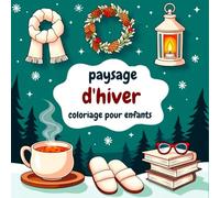 paysage d'hiver coloriage pour enfants: 55 Dessins d'hiver à Colorier - Scènes d'hiver livre de coloriage - Coloriage amusant relaxant