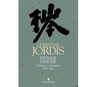 Christine Jordis – Paysage d'hiver: Voyage en compagnie d'un sage – Broché