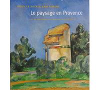 PAYSAGE EN PROVENCE : DU CLASSICISME A LA MODERNITE