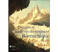 Paysages et imageries du sentiment romantique – Un autre monde – RMN