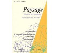 Paysage : Fonction de l'esthétique dans la société moderne, accompagné de "L'Ascension du mont Ventoux de Pétarque" et "La Promenade de Schiller"