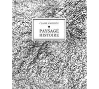 Paysage histoire - Claire Angelini - La Manufacture De L'image - broché - Essai