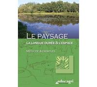Paysage, la Longue durée et l'espace Méthode et exemples
