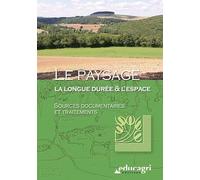 Paysage, la Longue durée et l'espace : Sources documentaires et traitements
