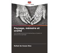 Paysage, mémoire et oralité: Les changements environnementaux à travers le parcours du sujet âgé