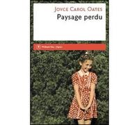 Paysage perdu Joyce Carol Oates (Auteur), Claude Seban (Traduction)